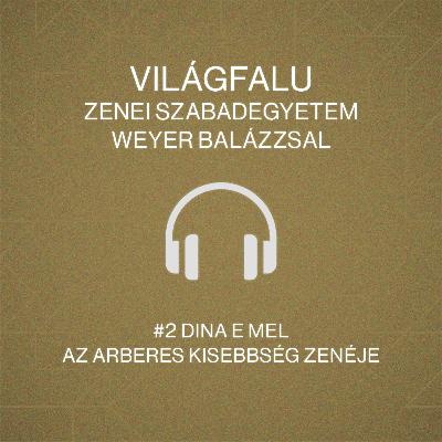 Dina e Mel - Az arberes kisebbség zenéje || Világfalu - zenei szabadegyetem Weyer Balázzsal #2