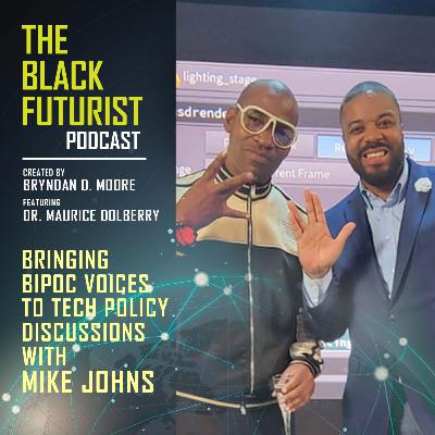 Bringing BIPOC Voices to Tech Policy Discussions with Mike Johns Bringing BIPOC Voices to Tech Policy Discussions with Mike Johns