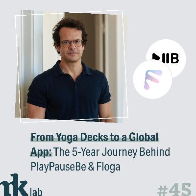 #45 From Yoga Decks to a Global App: The 5-Year Journey Behind PlayPauseBe & Floga
