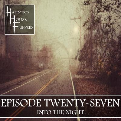 27 - Into the Night 27 - Into the Night