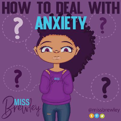 How To Deal With Anxiety
