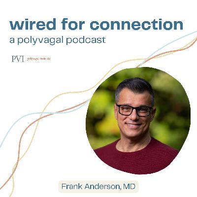 Integrating IFS & Polyvagal Theory with Dr. Frank Anderson Integrating IFS & Polyvagal Theory with Dr. Frank Anderson
