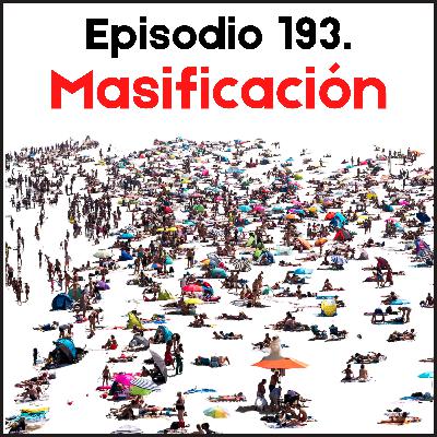 193. Masificación