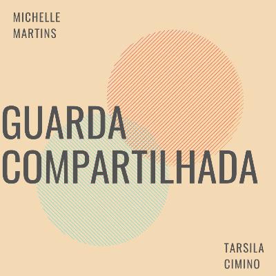 #VPD_T201: – Guarda Compartilhada Michelle e Tarsila