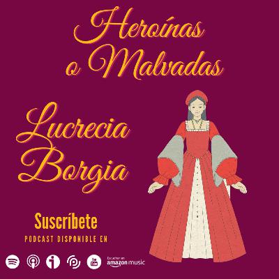 Lucrecia Borgia: veneno, poder y seducción