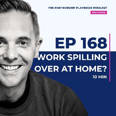 168. How CEOs can communicate commitment to work without damaging family, leadership or growth