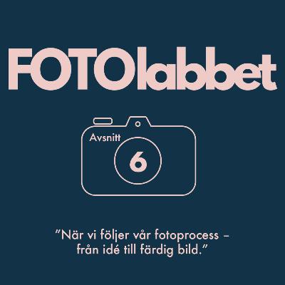 S1:A6 När vi följer vår fotoprocess – från idé till färdig bild. S1:A6 När vi följer vår fotoprocess – från idé till färdig bild.