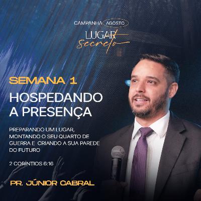 #095 - Lugar Secreto, hospedando a Presença - Pr. Júnior Cabral #095 - Lugar Secreto, hospedando a Presença - Pr. Júnior Cabral