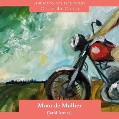 Clube do Conto #35 - Moto de Mulher (Jarid Arraes)