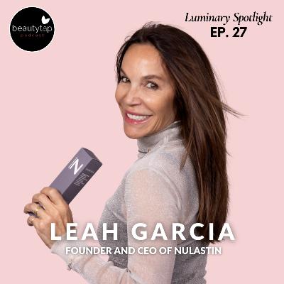 Leah Garcia, Founder and CEO of Nulastin | Luminary Spotlight
