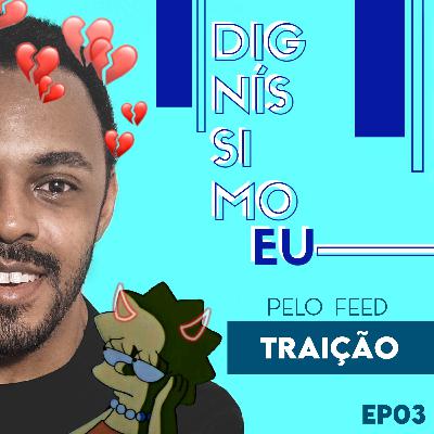03 - Pelo feed encontrei traição 03 - Pelo feed encontrei traição