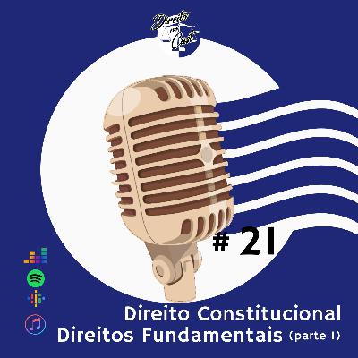 Episódio 21 - Direito Constitucional - Direitos fundamentais (parte 1)