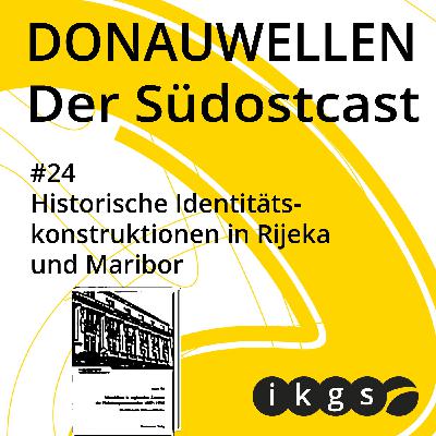 #24 Historische Identitätskonstruktionen in Rijeka und Maribor