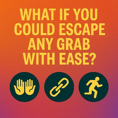 What If You Could Escape Any Grab with Ease? What If You Could Escape Any Grab with Ease?