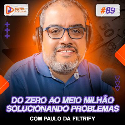 FILTRIFY: A Jornada de Sucesso na Solução para Afiliados | Tactus Podcast #89 FILTRIFY: A Jornada de Sucesso na Solução para Afiliados | Tactus Podcast #89