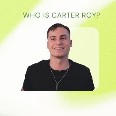 S4E3: Who is Carter Roy?