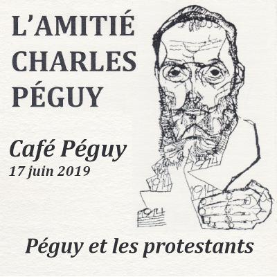 Péguy et les protestants - Café Péguy du 17 juin 2019