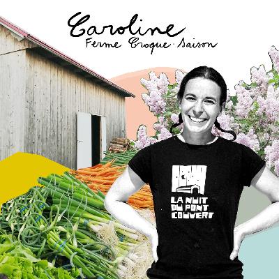 [ SAISON 2 - EP. 02 - CAROLINE - FERME CROQUE-SAISON ]