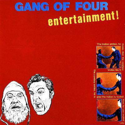 EP86: Gang of Four - Entertainment! EP86: Gang of Four - Entertainment!