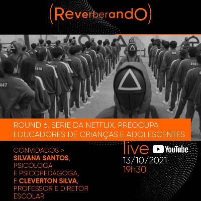 #35: Round 6, série da Netflix, preocupa educadores de crianças e adolescentes