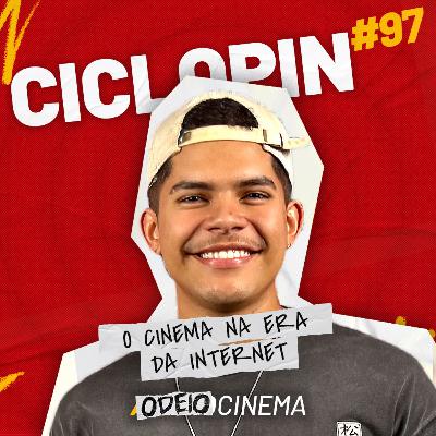 O CINEMA NA ERA DA INTERNET | ODEIOCINEMA #97 com Ciclopin