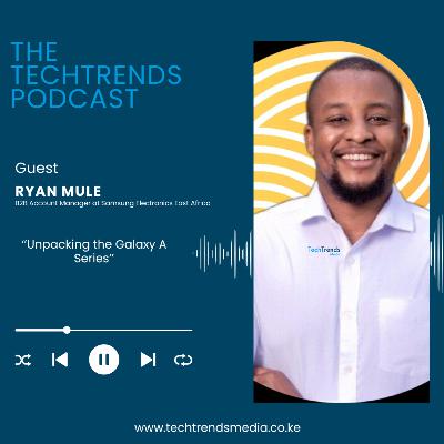 The TechTrends Podcast | Unpacking the 2025 Samsung Galaxy A Series