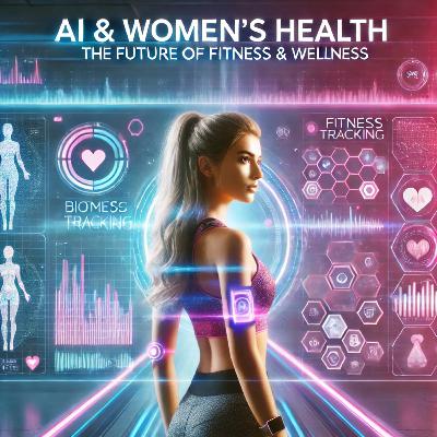 AI Revolutionizing Women’s Fitness & Wellness AI Revolutionizing Women’s Fitness & Wellness