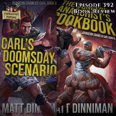 #392 Carl's Doomsday Scenario & The Dungeon Anarchist's Cookbook by Matt Dinniman