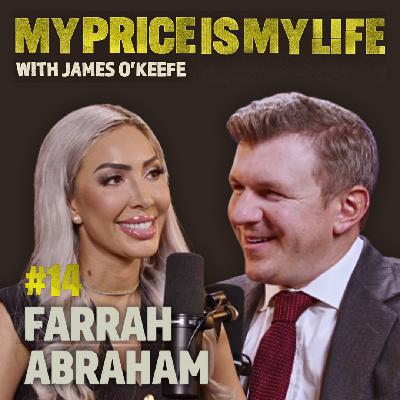 Farrah Abraham: From Teen Mom to Advocate | My Price Is My Life With James O'Keefe #14