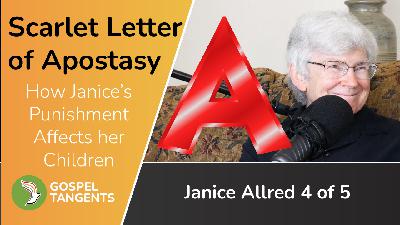 Scarlet Letter of Apostasy (Janice Allred 4 of 5)