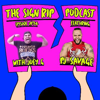 The Sign Rip Podcast With Joey G - Episode 34 - PJ Savage