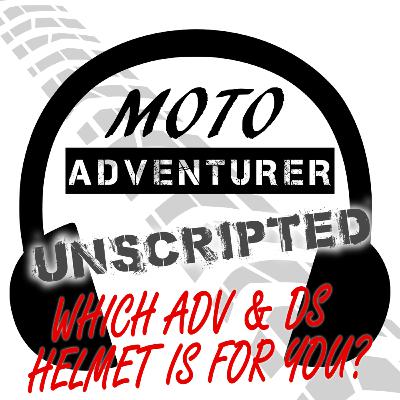 EP 141: Which Adventure and Dual Sport Motorcycle Helmet is right for you?