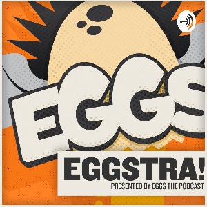 EGGSTRA 012 - 05-30-18