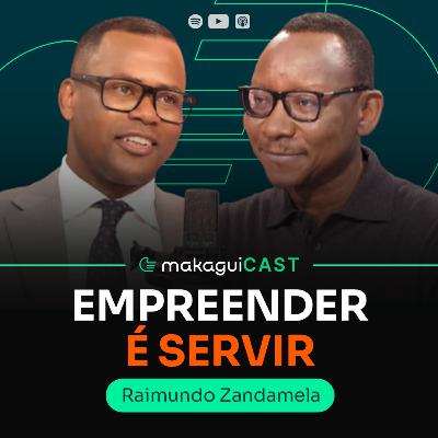 EP 24 - Empreender é servir | Raimundo Zandamela