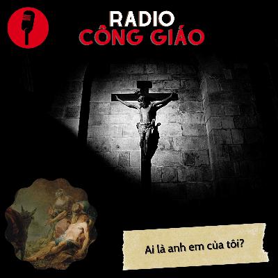 Ai là anh em của tôi?