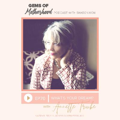 What's Your Dream? :: Annette Trucke [EP70]