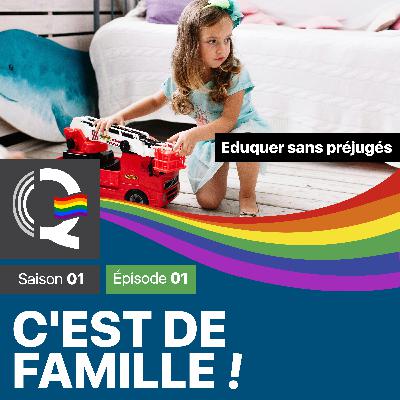 Eduquer sans préjugés – C’est de famille #CDF – Saison 01 – Épisode 01 Eduquer sans préjugés – C’est de famille #CDF – Saison 01 – Épisode 01