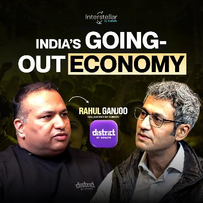 EP. 10 | How India's Going-Out Culture is Evolving | Interstellar ft. Rahul Ganjoo