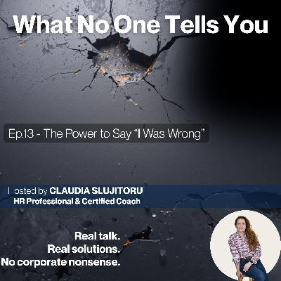 #13 The Power to Say "I Was Wrong"