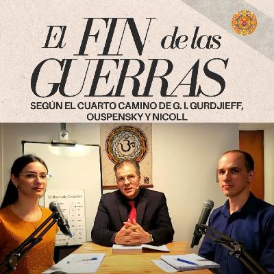 El Fin de las Guerras según el Cuarto Camino de G. I. Gurdjieff, Ouspensky y Nicoll