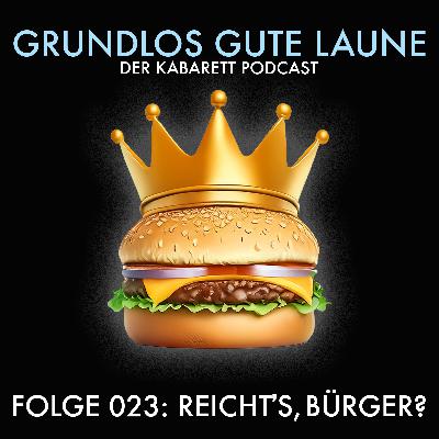 Reicht's, Bürger?