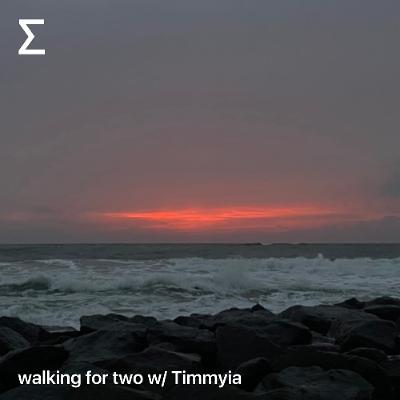 walking for two w/ Timmyia