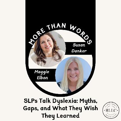 SLPs Talk Dyslexia: Myths, Gaps, and What They Wish They Learned