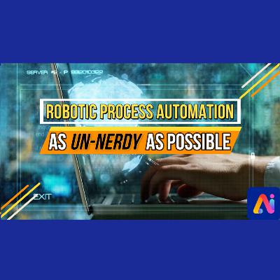 What is RPA? | Robotic Process Automation in 5 minutes | Explained As Un-Nerdy As Possible - Ai Nerd What is RPA? | Robotic Process Automation in 5 minutes | Explained As Un-Nerdy As Possible - Ai Nerd