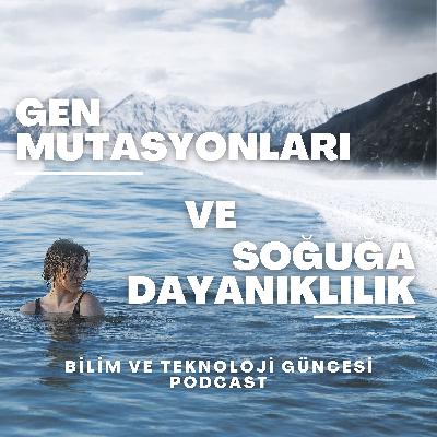 Gen Mutasyonları Ve Soğuğa Dayanıklılık Gen Mutasyonları Ve Soğuğa Dayanıklılık