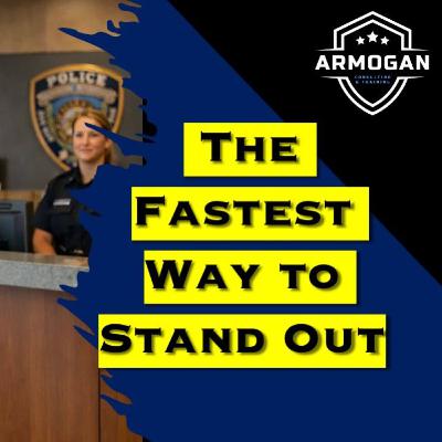 The Fastest Way To Stand Out In The Police Hiring Process