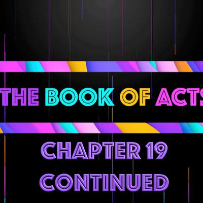 THE BOOK OF ACTS - Chapter 19 Continued • Message By Jason Haygood