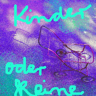 Folge 10: Kinder oder keine mit Maria