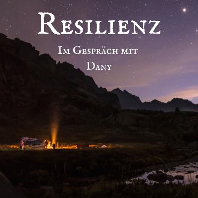 Resilienz, Gespräch mit Dany Resilienz, Gespräch mit Dany