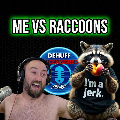 Me vs Raccoons | Podcasters are shock-jocks